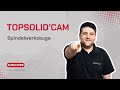 TopSolid´Cam - Spindelwerkzeuge
