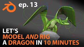 Let's MODEL and RIG a Dragon in 10 MINUTES - ep.13 - Blender 2.82