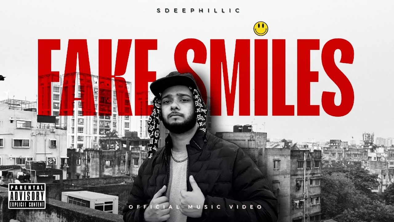 Fake Smiles - Sdeephillic (Official Music Video) | Hindi rap