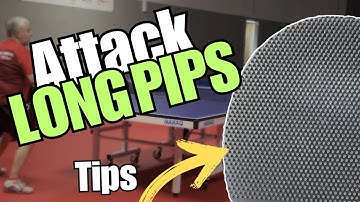 Tips to Attack with Long Pips OX (and thin sponge)