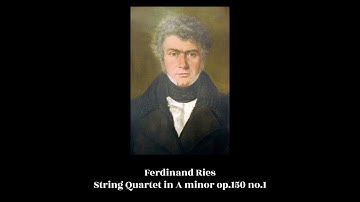 Ferdinand Ries - String Quartet in A minor op.150 no.1