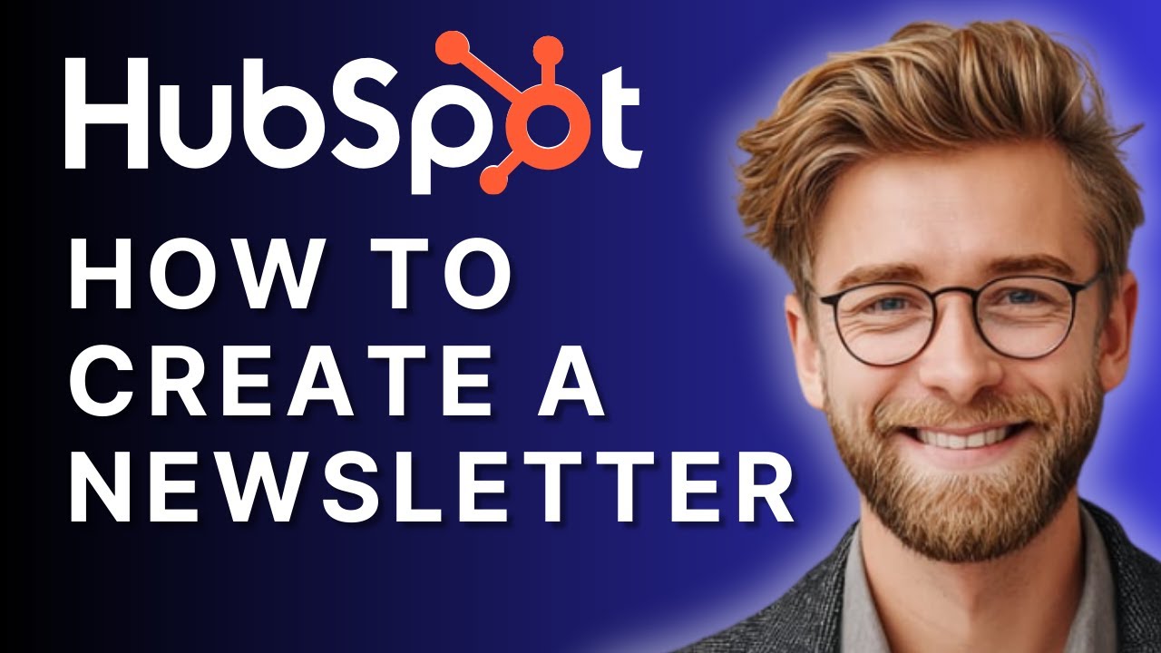 How To Create a Newsletter in HubSpot for Beginners (2025) | HubSpot ...