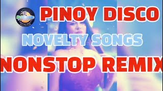 PINOY DISCO NOVELTY SONGS NONSTOP REMIX @ArtMusic29emei
