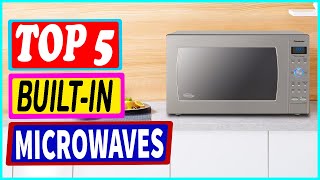 Top 5 Best Built in Microwaves in 2022