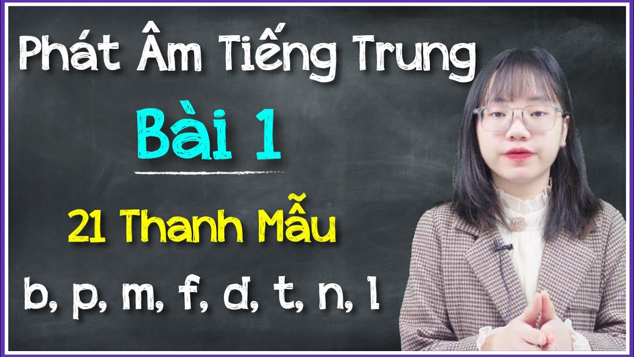 Outline Video 21 Thanh Mẫu (P1) | Phát âm tiếng Trung