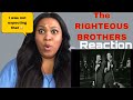THE RIGHTEOUS BROTHERS YOU’VE LOST THAT LOVING FEELING  Reaction