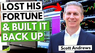 "Losing A Fortune & Making It Back With Trading" - Scott Andrews | Trader Interview