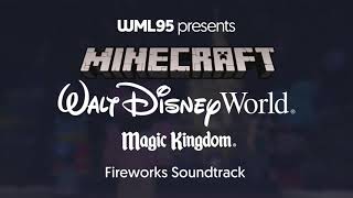 Fireworks Soundtrack | Minecraft Walt Disney World Magic Kingdom by WhereMagicLives95 4,391 views 2 years ago 5 minutes, 27 seconds