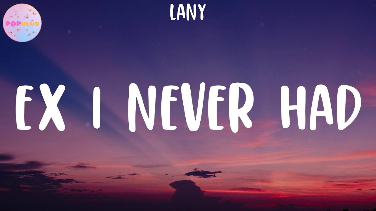 LANY - ex i never had (Lyrics)