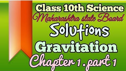 Gravitation ch_1 solutions std 10th Science | Class 10th Science Gravitation solutions | solutions.