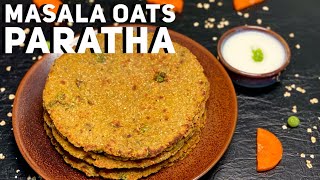 Oats Recipe  - Oats Paratha | Oatmeal Recipe - Paratha / Roti | ओट्स की रोटी / पराठा