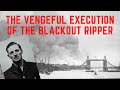 The VENGEFUL Execution Of The Blackout Ripper - London