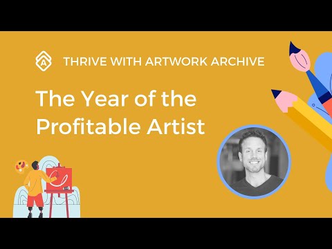 Thrive with Artwork Archive: The Year of the Profitable Artist