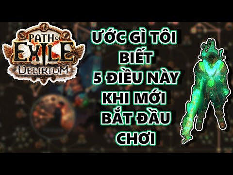 5 ĐIỀU ƯỚC BIẾT KHI MỚI CHƠI PATH OF EXILE - PART 1