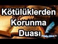 Aile akraba evre kem gzler haset nazar ve onlardan gelecek ktlklerden korunma duas