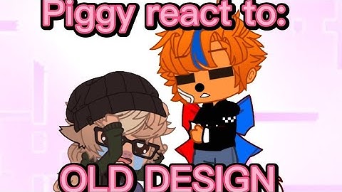 🐷Piggy characters react to their old designs🐷||🍡Piggy🍡|| 🕹Gacha club🕹