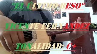 Video thumbnail of "El Ultimo Beso - Vicente Fernandez - Vihuela"