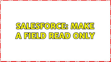 Salesforce: make a field read only