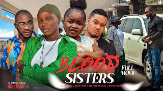 Blood Sisters Full Movie Ebube Obio Sonia Uche Kenneth Nwadike 2023 Nigerian Nollywood New Movie