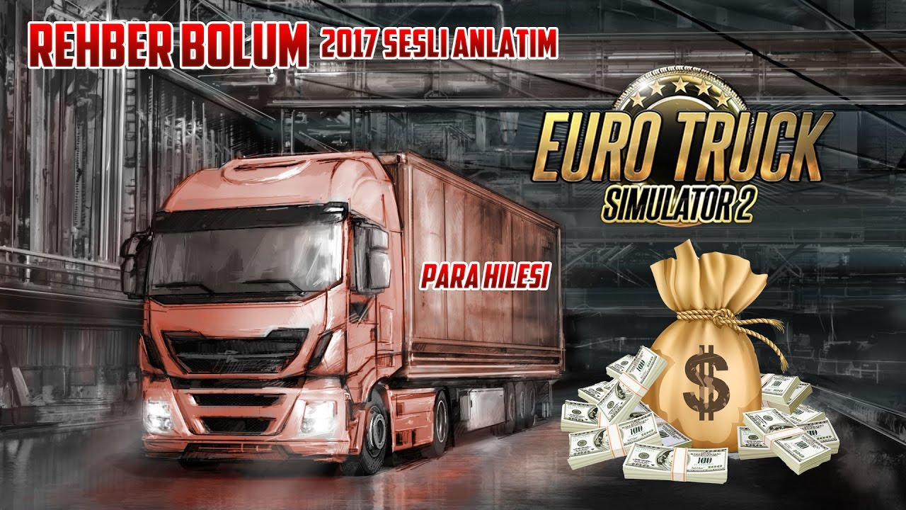 Euro Truck Simulator 2 Güncel &quot;PARA&quot; Hilesi 2017 Sesli Anlatım YouTube