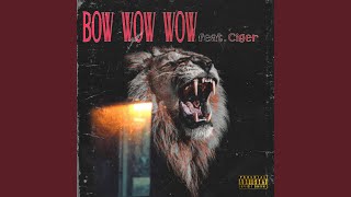 BOW WOW WOW (feat. Ciger)
