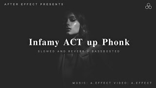 Infamy ACT UP! Phonk ( Slowed - Reverb + Bass boosted ) After Effect