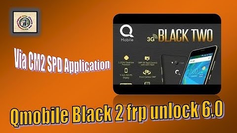 Video 8: Qmobile Black two frp reset done via cm2 dongle