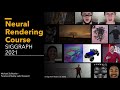 Advances in Neural Rendering (SIGGRAPH 2021 Course) Part 1 of 2