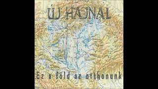 Új Hajnal - Ez a föld az otthonunk