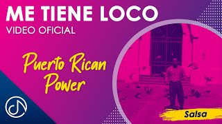 Me Tiene LOCO 🥥 - Puerto Rican Power [Video Oficial] chords