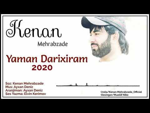 Kenan Mehrabzade Yaman Darixiram 2020