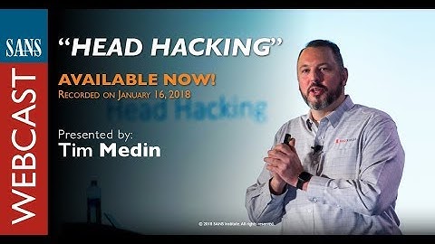 SANS Webcast: Head Hacking