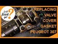 Replacing / Fixing VALVE COVER GASKET - Peugeot 307