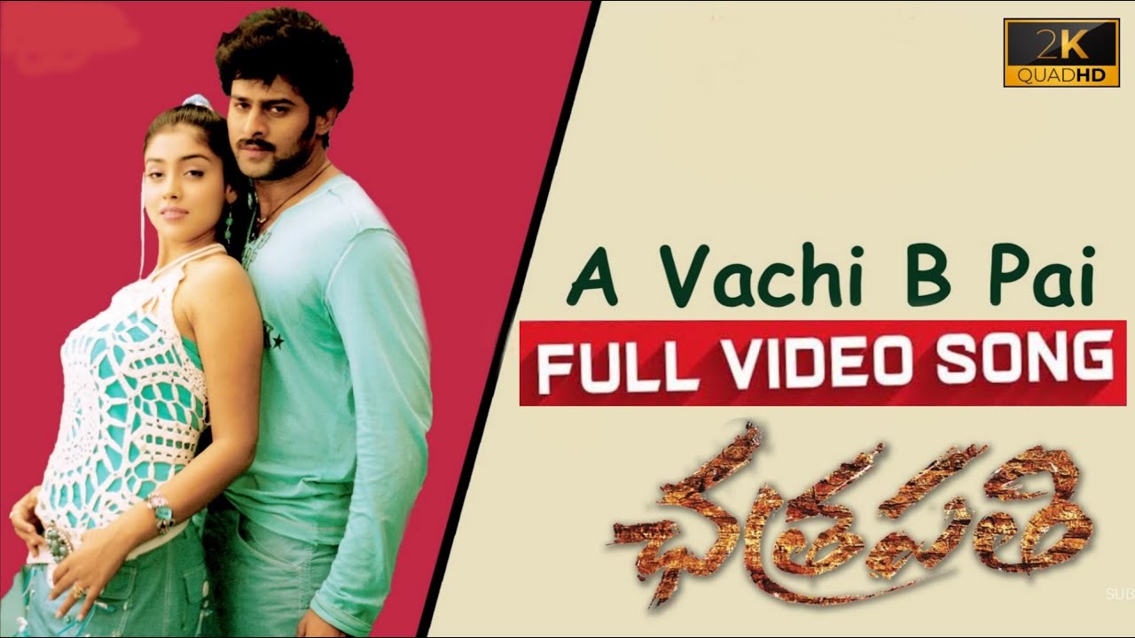 A Vachi B Pai Full Video Song HD ll Chatrapathi Movie ll Prabhas  Shriya Saran