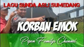 KORBAN EMOK | Lagu Sunda Asli Sumedang