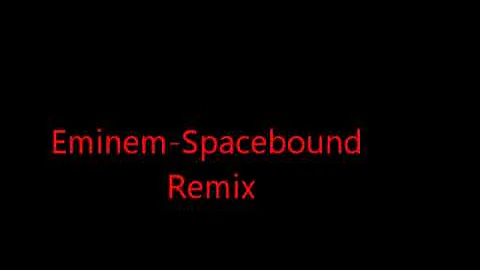 Eminem-Spacebound Remix