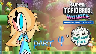 (Super Mario Bros wonder + Meetup in Bellabel park) play us Rosalina part 4