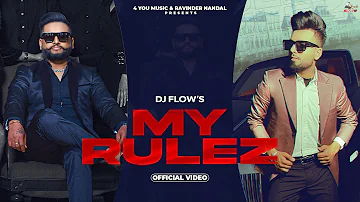 My Rulez (Official Video) DJ Flow | Mohit Taneja | New Punjabi Song 2023