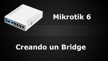 Mikrotik 6: Creando un Bridge