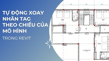 TỰ ĐỘNG XOAY NHÃN TAG THEO CHIỀU CỦA MÔ HÌNH TRONG REVIT