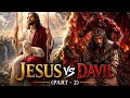 JESUS V/S DAVIL 🤯 (PART - 2)
