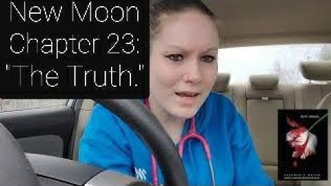 Reading of "New Moon," Chapter 23: The Truth. **THE TWILIGHT SAGA: BOOK 2**