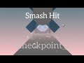 Smash Hit - Checkpoint 2 Preview