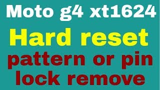 Hard reset motorola moto g4 factory reset xt 1626 format yumicell hard reset moto g4