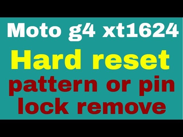 Hard reset motorola moto g4 factory reset xt 1626 format yumicell hard reset  moto g4 