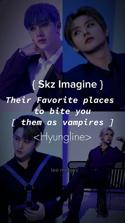 Skz imagine -Their Favorite places to bite you [ them as vampires ]👄 #skz #leeknow #bangchanskz