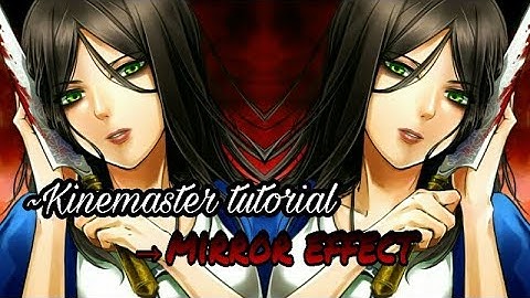 Kinemaster tutorial - Mirror effect