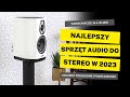 Top produkty stereo 2023  podsumowanie roku brany audio najlepsze urzdzenia wedug s4home