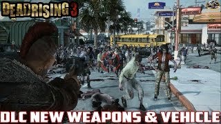 The Weapons & Vehicles of Dead Rising 3 