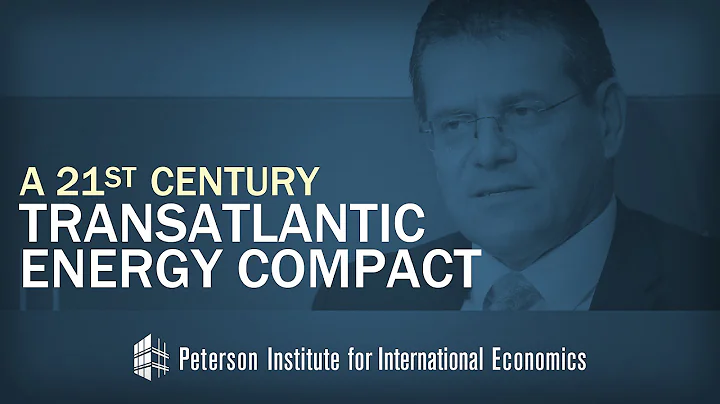 Maros Sefcovic: A 21st Century Transatlantic Energ...